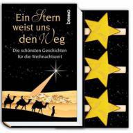 Ein Stern weist uns den Weg. Die schnsten Geschichten fr die Weihnachtszeit