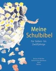 Meine Schulbibel. Fr Sieben- bis Zwlfjhrige