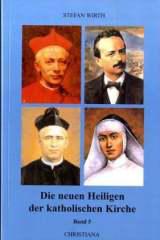 Stefan Wirth: Die neuen Heiligen der katholischen Kirche. Band 5: Von Papst Johannes Paul II. in den Jahren 1996 - 1999 kanonisierte Selige und Heilige