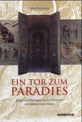 Aloys Butzkamm: Ein Tor zum Paradies. Kunst und Theologie auf der Bronzetr des Hildesheimer Domes