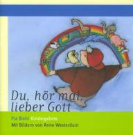 Pia Biehl: Du, hr mal, lieber Gott. Kindergebete