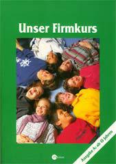 Unser Firmkurs. Werkmappe Ausgabe A (ab 13 Jahren, in neuer Rechtschreibung)