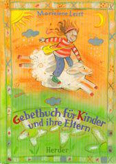 Marielene Leist: Gebetbuch fr Kinder und ihre Eltern. 