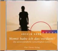 Anselm Grn: Grn, Anselm: Womit habe ich das verdient? - CD. Die unverstndliche Gerechtigkeit GottesHrbuch mit Instrumentalmusik