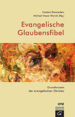 Evangelische Glaubensfibel. Grundwissen der evangelischen Christen