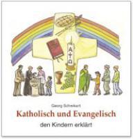 Uta Fischer / Georg Schwikart: Katholisch und Evangelisch den Kindern erklrt. 