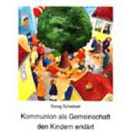 Georg Schwikart: Kommunion als Gemeinschaft den Kindern erklrt. 