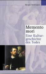 Margot Pennington: Memento mori. Eine Kulturgeschichte des Todes