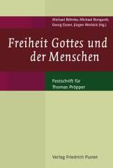 Freiheit Gottes und der Menschen. Festschrift fr Thomas Prpper