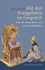 Heinz Binder: Mit den Evangelisten im Gesprch. Texte fr Gottesdienst und kreative Bibelarbeit