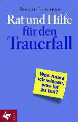 Birgit Lambers: Rat und Hilfe fr den Trauerfall. Was muss ich wissen, was ist zu tun?