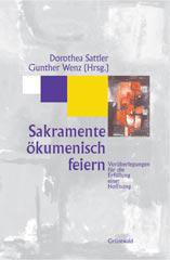 Sakramente kumenisch feiern. Vorberlegungen fr die Erfllung einer Hoffnung. Zum 75. Geburtstag von Theodor Schneider