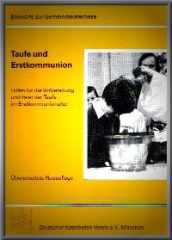 Taufe und Erstkommunion. Hilfen fr die Vorbereitung und Feier der Taufe im Erstkommunionalter