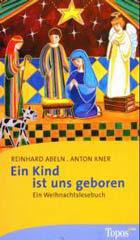 Ein Kind ist uns geboren. Ein Weihnachtslesebuch