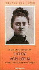 Philippus Reisenberger: Therese von Lisieux. Freude - Frucht des kleinen Weges