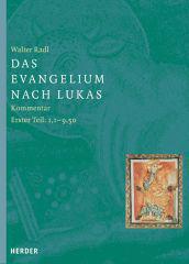 Walter Radl: Das Evangelium nach Lukas. Kommentar, erster Teil: 1,1-9,50