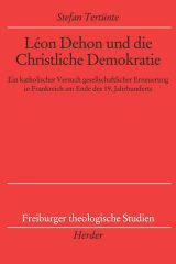 Stefan Tertnte: Lon Dehon und die Christliche Demokratie. Ein katholischer Versuch gesellschaftlicher Erneuerung in Frankreich am Ende des 19. Jahrhunderts