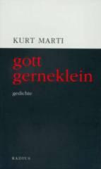 Kurt Marti: gott gerneklein. gedichte