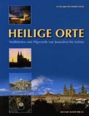 Gioia Lanzi / Fernando Lanzi: Heilige Orte. Wallfahrten und Pilgerziele von Jerusalem bis Fatima