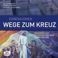 Uwe Esperester / Heinrich Greving / Johannes Willenberg: Dimensionen. Wege zum Kreuz. Kreuzweg und Auferstehung fr mein Leben deuten