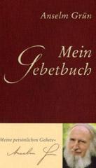 Anselm Grn: Mein Gebetbuch. 