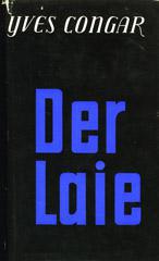 Yves M.-J. Congar: Der Laie. Entwurf einer Theologie des Laientums