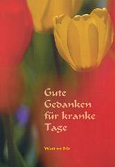 Gute Gedanken fr kranke Tage. 