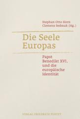 Die Seele Europas. Papst Benedikt XVI. und die europische Identitt