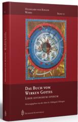 Hildegard von Bingen: Das Buch vom Wirken Gottes. Liber divinorum operum