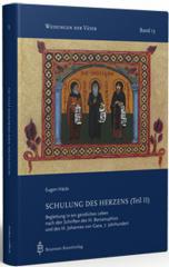 Schulung des Herzens (Teil II). Begleitung in ein geistliches Leben nach den Schriften des hl. Barsanuphios und des hl. Johannes von Gaza, 7. Jahrhundert