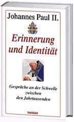 Johannes Paul II.: Erinnerung und Identitt. Gesprche an der Schwelle zwischen den Jahrtausenden