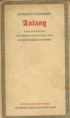 Romano Guardini: Anfang. Eine Auslegung der ersten fnf Kapitel von Augustins Bekenntnissen