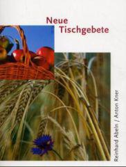 Reinhard Abeln / Anton Kner: Neue Tischgebete. 