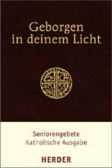 Geborgen in deinem Licht. Seniorengebetbuch - katholische Ausgabe