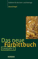 Nagel, Eduard: Das neue Frbittbuch - Lesejahr C