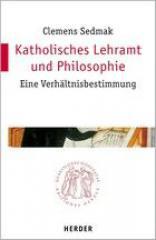 Sedmak, Clemens: Katholisches Lehramt und Philosophie