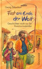 Schwikart, Georg: Fast am Ende der Welt