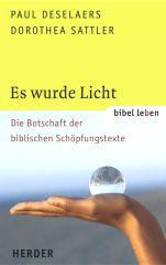 Deselaers, Paul / Sattler, Dorothea: Es wurde Licht