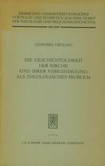 Produktbild: Die Geschichtlichkeit der Kirche und ihrer Verkndigung als theologisches Problem