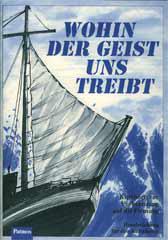 Frisch, Hermann-Josef: Wohin der Geist uns treibt - Handreichung fr den Katecheten.