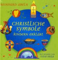 Abeln, Reinhard / Hula, Tizia: Christliche Symbole Kindern erklrt